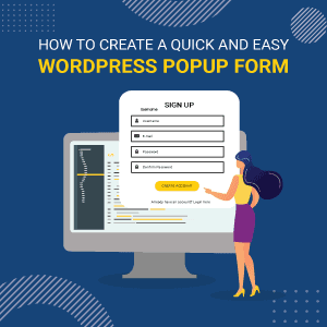 Create a Quick and Easy WordPress Popup Form