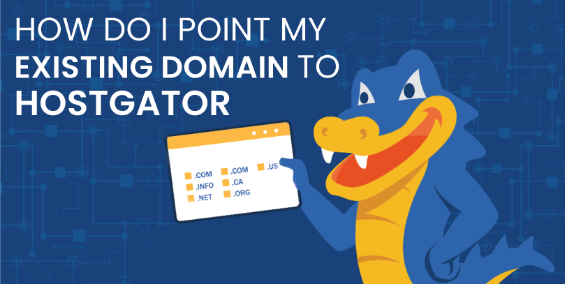 how-do-point-my-existing-domain-to-hostGator