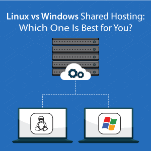 Linux vs Windows Shared Hosting